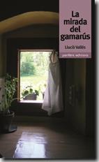 MIRADA DEL GAMARUS, LA | 9788493484750 | VALLES, LLUCIA | Galatea Llibres | Librería online de Reus, Tarragona | Comprar libros en catalán y castellano online