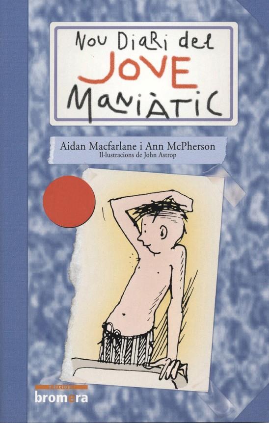 NOU DIARI DEL JOVE MANIATIC, EL | 9788476604588 | MACFARLANE, AIDAN Y MCPHERSON, ANN | Galatea Llibres | Llibreria online de Reus, Tarragona | Comprar llibres en català i castellà online