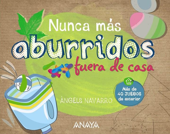 NUNCA MÁS ABURRIDOS FUERA DE CASA | 9788467861303 | NAVARRO, ÀNGELS | Galatea Llibres | Llibreria online de Reus, Tarragona | Comprar llibres en català i castellà online