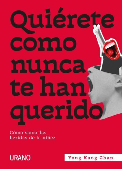 QUIÉRETE COMO NUNCA TE HAN QUERIDO | 9788417694791 | CHAN, YONG KANG | Galatea Llibres | Llibreria online de Reus, Tarragona | Comprar llibres en català i castellà online