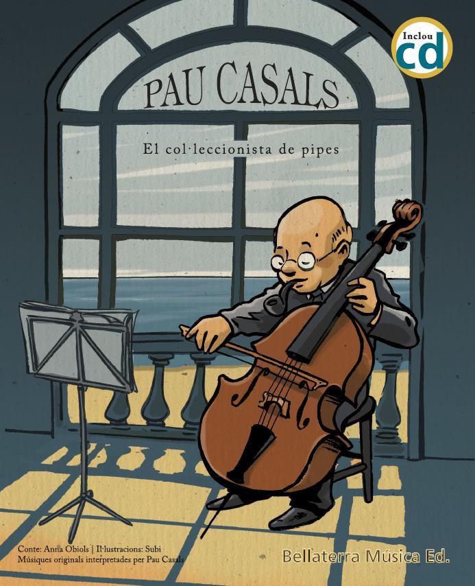 PAU CASALS, EL COL·LECCIONISTA DE PIPES | 9788412056563 | OBIOLS LLOPART, ANNA | Galatea Llibres | Llibreria online de Reus, Tarragona | Comprar llibres en català i castellà online