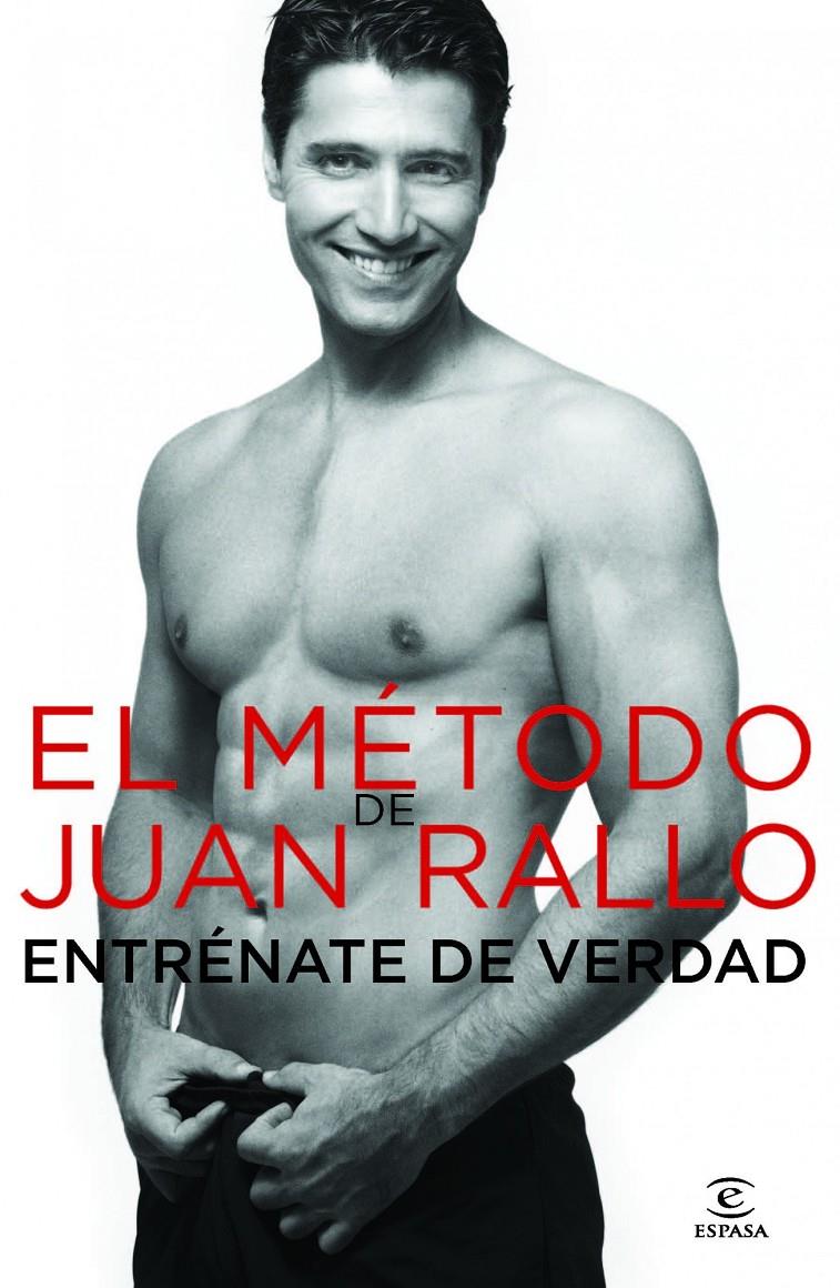 ENTRENATE DE VERDAD, EL METODO JUAN RALLO | 9788467002881 | RALLO, JUAN | Galatea Llibres | Llibreria online de Reus, Tarragona | Comprar llibres en català i castellà online