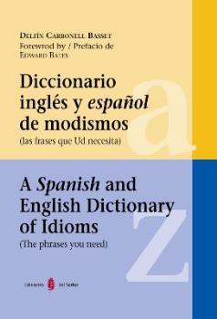 DICCIONARIO INGLES Y ESPAÑOL DE MODISMOS | 9788476284667 | CARBONELL BASSET, DELFIN | Galatea Llibres | Librería online de Reus, Tarragona | Comprar libros en catalán y castellano online