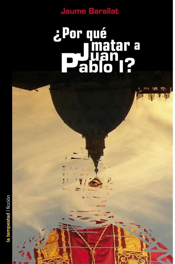 POR QUE MATAR A JUAN PABLO I ? | 9788479480905 | BARALLAT, JAUME | Galatea Llibres | Llibreria online de Reus, Tarragona | Comprar llibres en català i castellà online