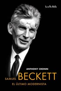 SAMUEL BECKETT:EL ULTIMO MODERNISTA | 9788495291226 | CRONIN, ANTHONY | Galatea Llibres | Librería online de Reus, Tarragona | Comprar libros en catalán y castellano online