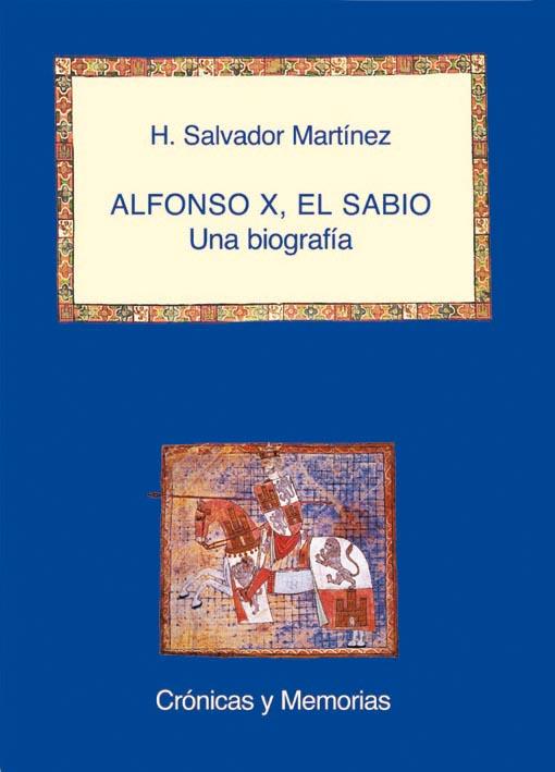 ALFONSO X, EL SABIO. UNA BIOGRAFIA | 9788486547660 | SALVADOR MARTINEZ, H. | Galatea Llibres | Llibreria online de Reus, Tarragona | Comprar llibres en català i castellà online