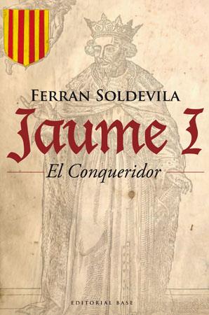 JAUME I, EL CONQUERIDOR | 9788485031948 | SOLDEVILA, FERRAN | Galatea Llibres | Librería online de Reus, Tarragona | Comprar libros en catalán y castellano online