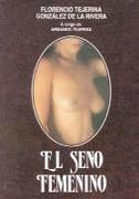 SENO FEMENINO, EL | 9788479780890 | TEJERINA, FLORENCIA | Galatea Llibres | Llibreria online de Reus, Tarragona | Comprar llibres en català i castellà online