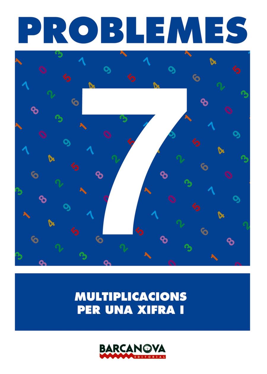 PROBLEMES 7. MULTIPLICACIONS PER UNA XIFRA I. PRIMARIA | 9788448914264 | PASTOR FERNANDEZ, ANDREA ,  [ET. AL.] | Galatea Llibres | Librería online de Reus, Tarragona | Comprar libros en catalán y castellano online