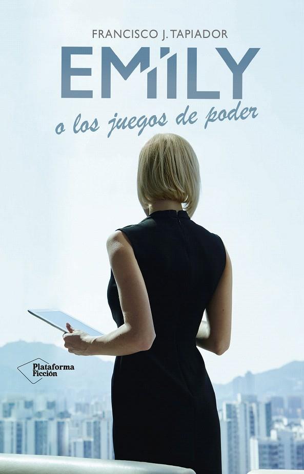 EMILY O LOS JUEGOS DE PODER | 9788416620883 | TAPIADOR FUENTES, FRANCISCO JAVIER | Galatea Llibres | Llibreria online de Reus, Tarragona | Comprar llibres en català i castellà online