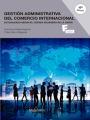 GESTIÓN ADMINISTRATIVA DEL COMERCIO INTERNACIONAL (4ª EDICION) | 9788426724564 | PEIRATS, FRANCISCA/NINOT, PABLO | Galatea Llibres | Llibreria online de Reus, Tarragona | Comprar llibres en català i castellà online