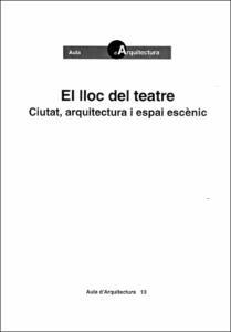 LLOC DE TEATRE CUITAT, ARQUITECTURA I ESPAI ESCENI | 9788483011805 | GRAELLS, ANTONI RAMON | Galatea Llibres | Llibreria online de Reus, Tarragona | Comprar llibres en català i castellà online