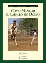 COOMO MANEJAR EL CABALLO SIN DOMAR | 9788425518843 | MARKS, KELLY | Galatea Llibres | Llibreria online de Reus, Tarragona | Comprar llibres en català i castellà online