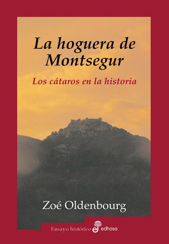 HOGUERA DE MONTSEGUR,LA.LOS CATAROS EN LA HISTORIA | 9788435026123 | OLDENBOURG,ZOE | Galatea Llibres | Librería online de Reus, Tarragona | Comprar libros en catalán y castellano online