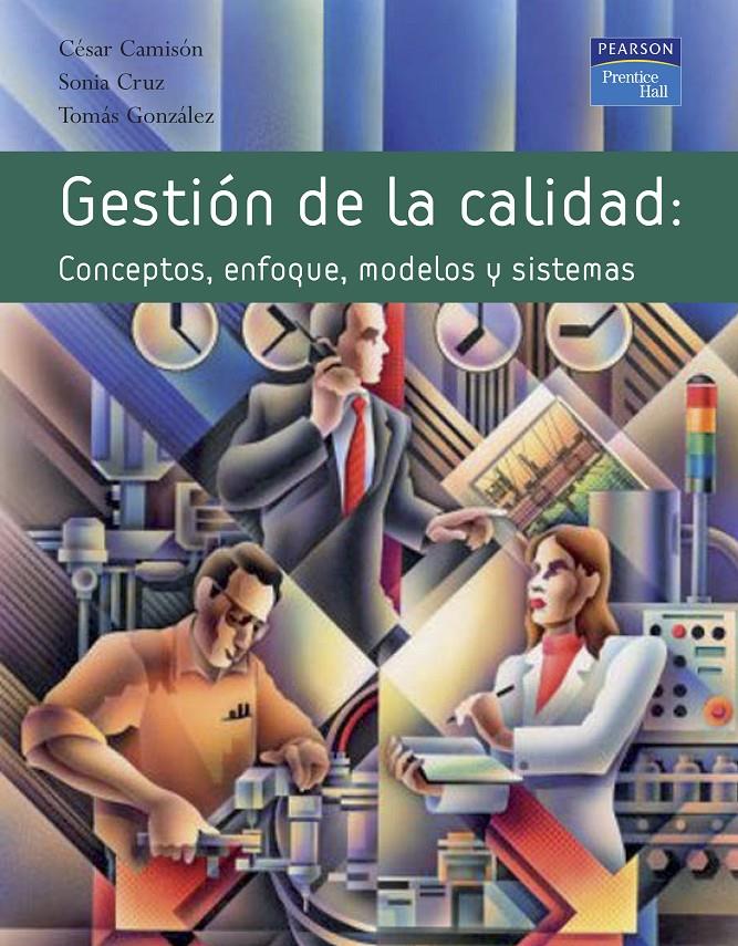 GESTION DE LA CALIDAD : CONCEPTOS, ENFOQUES, MODELOS Y SISTE | 9788420542621 | CAMISON ZORNOZA, CESAR (1958- ) | Galatea Llibres | Llibreria online de Reus, Tarragona | Comprar llibres en català i castellà online