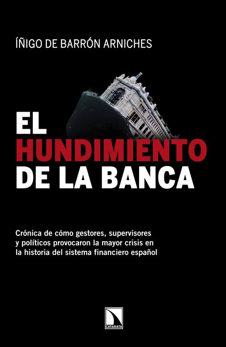 EL HUNDIMIENTO DE LA BANCA | 9788483197691 | DE BARRÓN ARNICHES, IÑIGO | Galatea Llibres | Llibreria online de Reus, Tarragona | Comprar llibres en català i castellà online