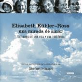 ELISABETH KUBLER-ROSS UNA MIRADA DE AMOR DVD | 9788496483019 | KÜBLER-ROSS, ELISABETH | Galatea Llibres | Llibreria online de Reus, Tarragona | Comprar llibres en català i castellà online