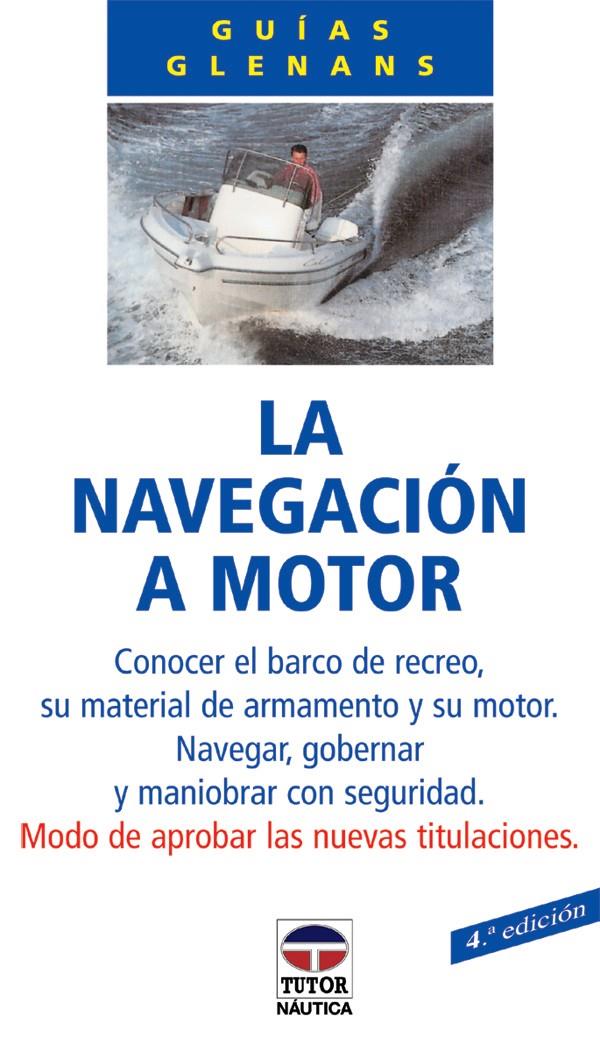 NAVEGACION A MOTOR,LA | 9788479021221 | ESCUELA DE NAVEGACIÓN DE GLÉNANS | Galatea Llibres | Llibreria online de Reus, Tarragona | Comprar llibres en català i castellà online