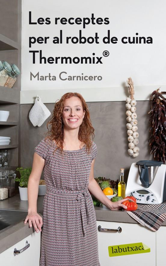 RECEPTES PER AL ROBOT DE CUINA THERMOMIX | 9788499304168 | CARNICERO, MARTA | Galatea Llibres | Llibreria online de Reus, Tarragona | Comprar llibres en català i castellà online