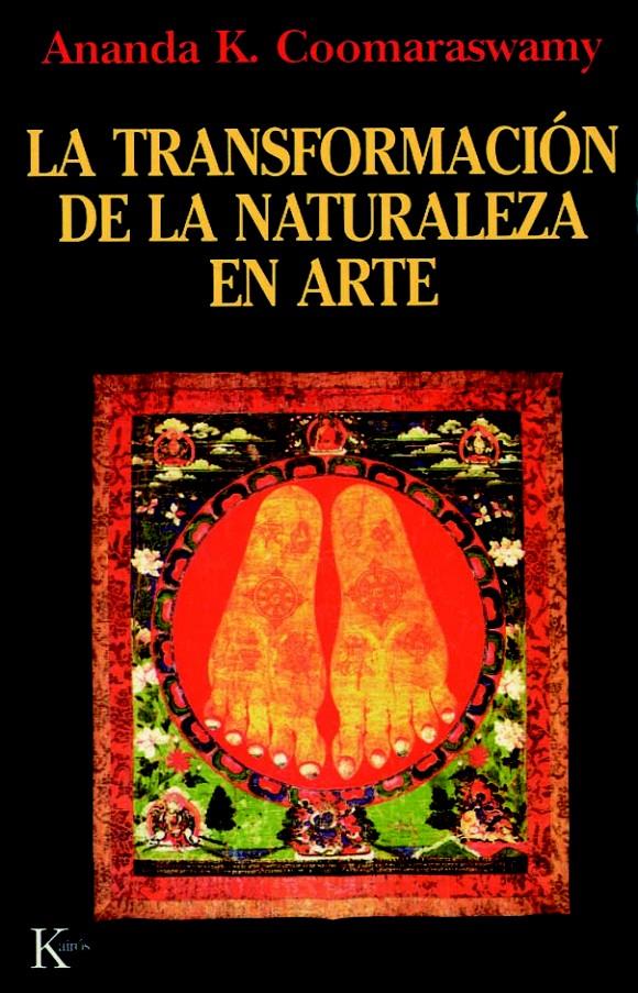 TRANSFORMACION DE LA NATURALEZA EN ARTE, LA | 9788472453609 | COOMARASWAMY, AMANDA K. | Galatea Llibres | Llibreria online de Reus, Tarragona | Comprar llibres en català i castellà online