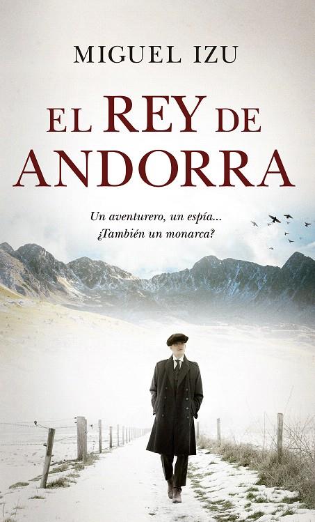 EL REY DE ANDORRA | 9788417418625 | IZU BELLOSO, MIGUEL JOSÉ | Galatea Llibres | Llibreria online de Reus, Tarragona | Comprar llibres en català i castellà online