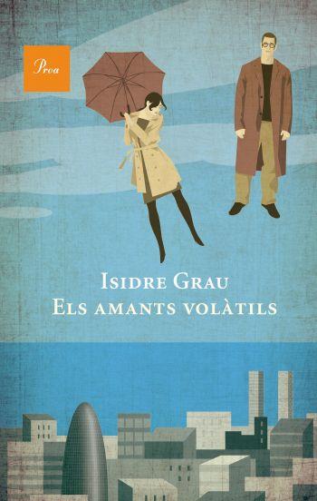 AMANTS VOLÀTILS, ELS | 9788475882550 | GRAU, ISIDRE | Galatea Llibres | Llibreria online de Reus, Tarragona | Comprar llibres en català i castellà online