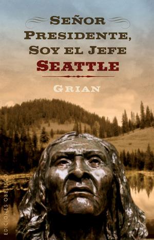 SEÑOR PRESIDENTE SOY EL JEFE SEATTLE | 9788497776349 | GRIAN | Galatea Llibres | Llibreria online de Reus, Tarragona | Comprar llibres en català i castellà online