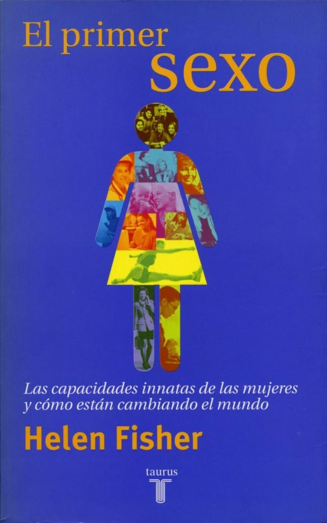 PRIMER SEXO, EL.CAPACIDADES INNATAS DE LAS MJUJERES Y COMO E | 9788430603947 | FISHER, HELEN | Galatea Llibres | Llibreria online de Reus, Tarragona | Comprar llibres en català i castellà online