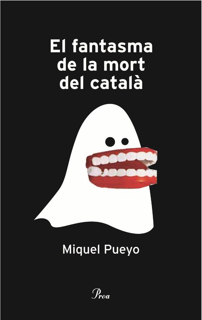 FANTASMA DE LA MORT DEL CATALA, EL | 9788484379355 | PUEYO, MIQUEL | Galatea Llibres | Librería online de Reus, Tarragona | Comprar libros en catalán y castellano online