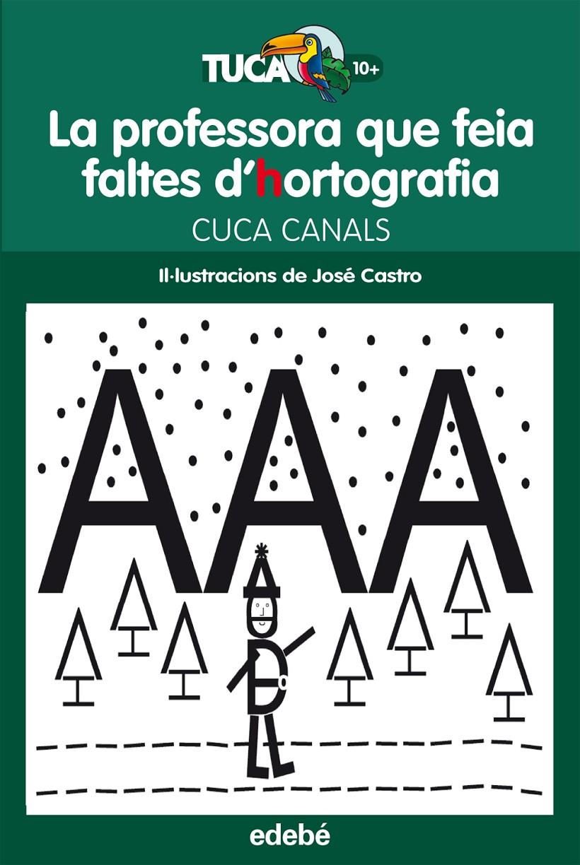 LA PROFESSORA QUE FEIA FALTES D'HORTOGRAFIA | 9788468312415 | CANALS, CUCA | Galatea Llibres | Llibreria online de Reus, Tarragona | Comprar llibres en català i castellà online