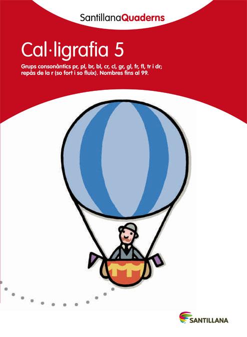 CAL·LIGRAFIA 5 (SANTILLANA QUADERNS) | 9788468013633 | VARIOS AUTORES | Galatea Llibres | Llibreria online de Reus, Tarragona | Comprar llibres en català i castellà online