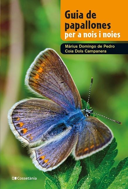 GUIA DE PAPALLONES PER A NOIS I NOIES | 9788413562780 | DOLS CAMPANERA, COIA / DOMINGO DE PEDRO, MÀRIUS | Galatea Llibres | Llibreria online de Reus, Tarragona | Comprar llibres en català i castellà online