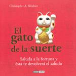 GATO DE LA SUERTE | 9788475567051 | WEIDNER, CHRISTOPHER A. | Galatea Llibres | Librería online de Reus, Tarragona | Comprar libros en catalán y castellano online