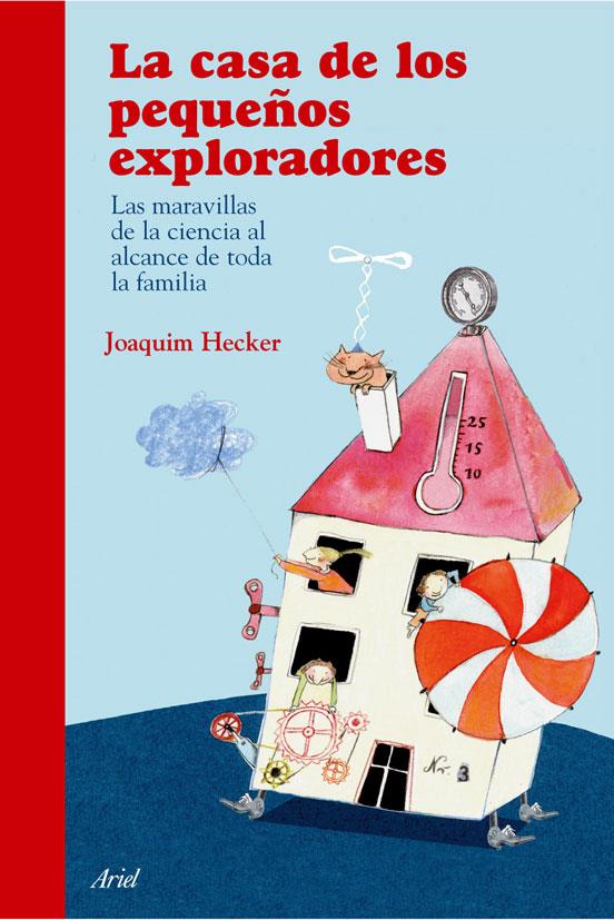 CASA DE LOS PEQUEÑOS EXPLORADORES, LA | 9788434453975 | HECKER, JOAQUIM | Galatea Llibres | Llibreria online de Reus, Tarragona | Comprar llibres en català i castellà online