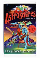 ASTROSAURES 10: PIRATES GALACTICS | 9788466125208 | COLE, STEVE | Galatea Llibres | Llibreria online de Reus, Tarragona | Comprar llibres en català i castellà online