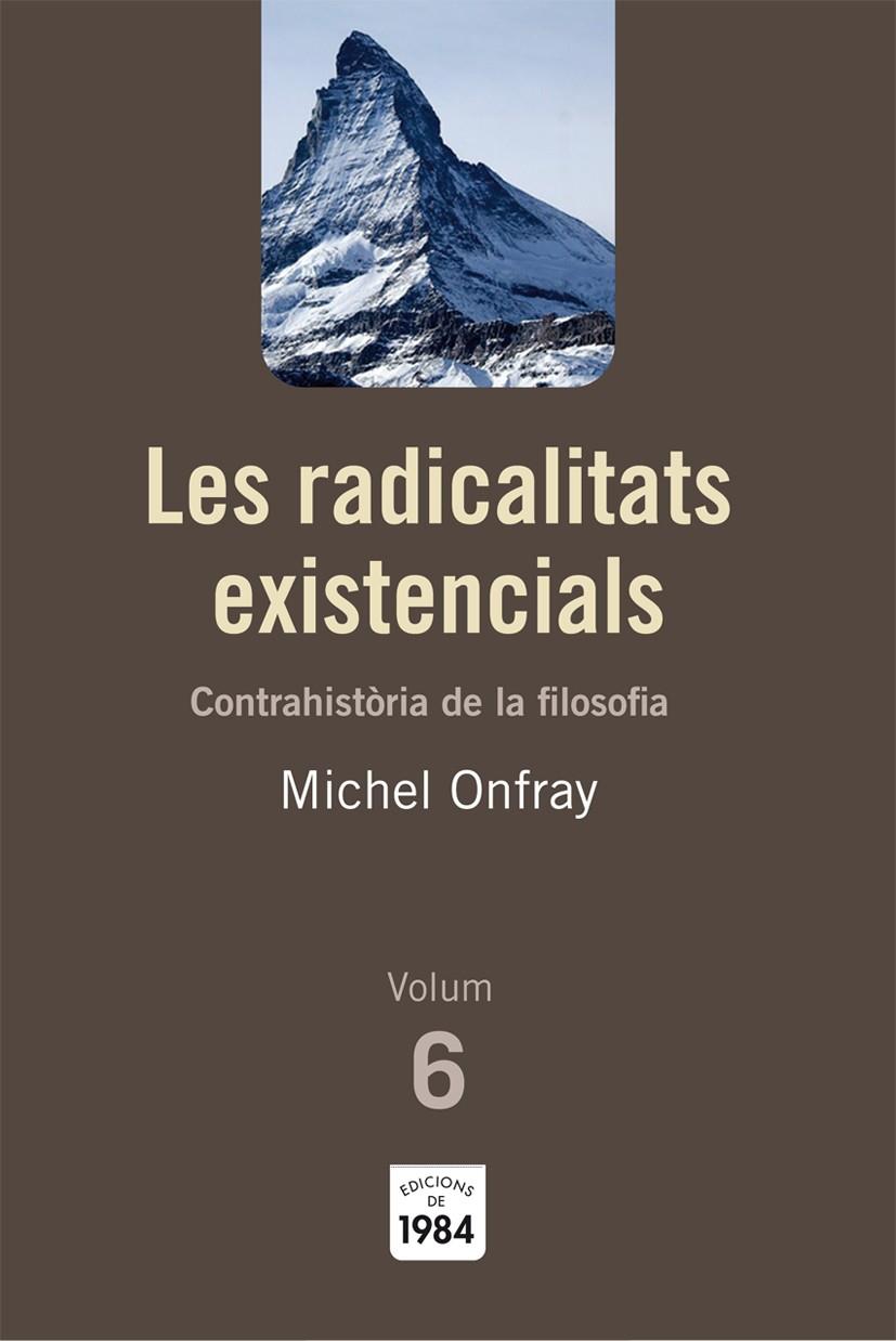 LES RADICALITATS EXISTENCIALS VOL6 | 9788492440788 | ONFRAY, MICHEL | Galatea Llibres | Librería online de Reus, Tarragona | Comprar libros en catalán y castellano online