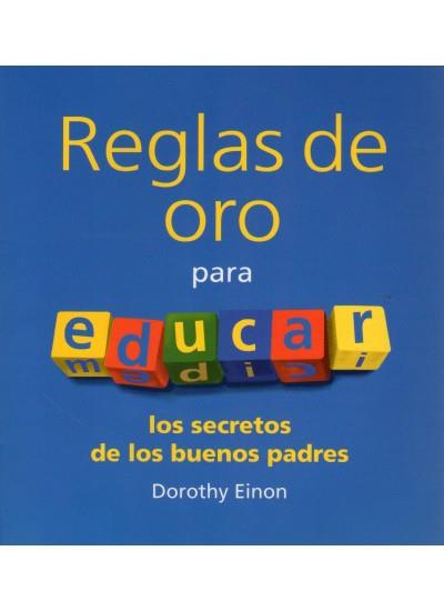 REGLAS DE ORO PARA EDUCAR | 9788489778733 | EINON, DOROTHY | Galatea Llibres | Llibreria online de Reus, Tarragona | Comprar llibres en català i castellà online