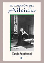 CORAZON DEL AIKIDO, EL | 9788496111264 | SUNADOMARI, KANSHU | Galatea Llibres | Llibreria online de Reus, Tarragona | Comprar llibres en català i castellà online