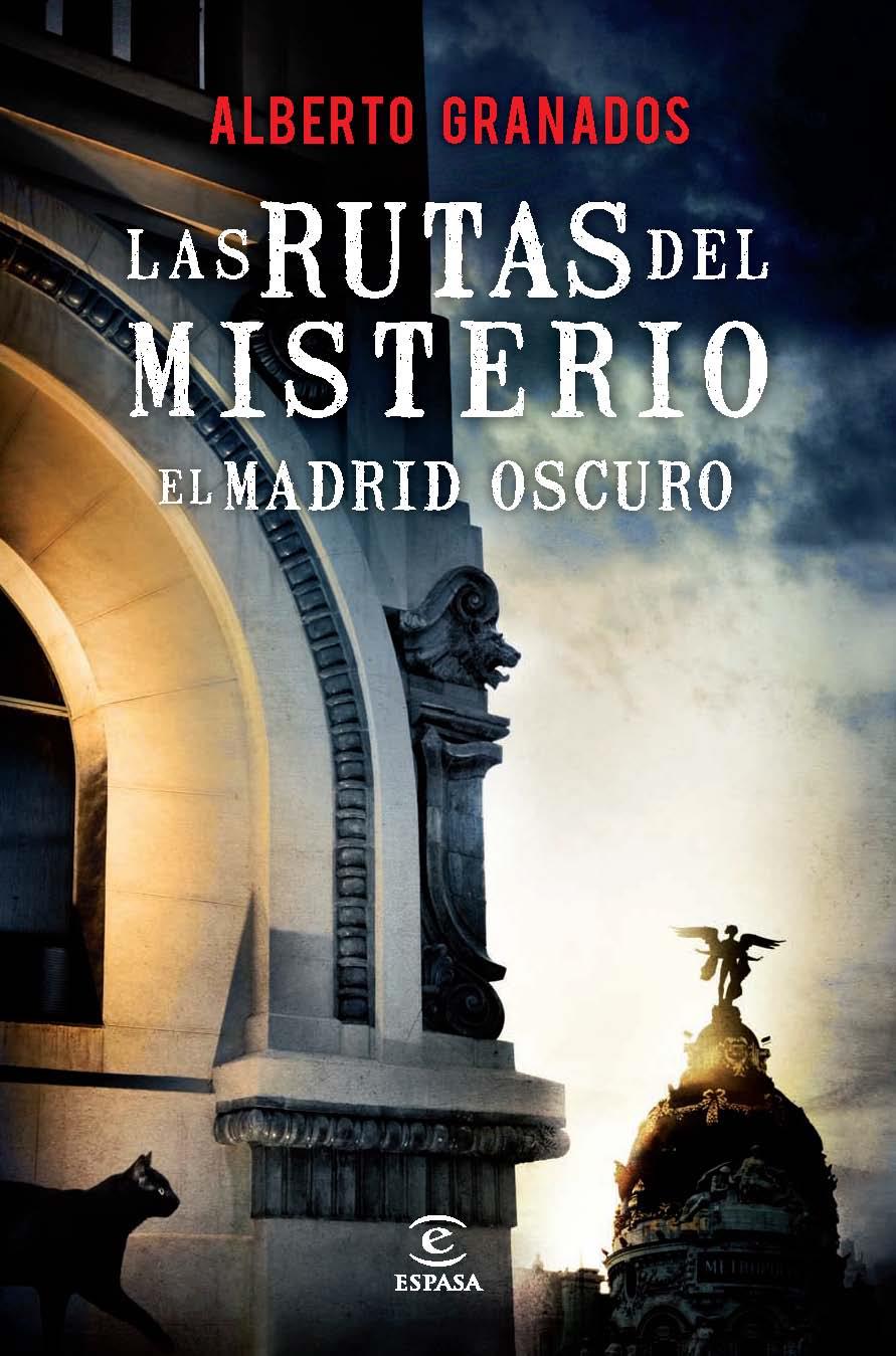 LAS RUTAS DEL MISTERIO. EL MADRID OSCURO | 9788467038187 | GRANADOS, ALBERTO | Galatea Llibres | Llibreria online de Reus, Tarragona | Comprar llibres en català i castellà online