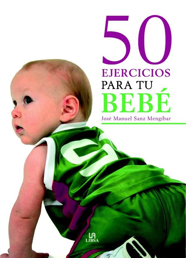 50 EJERCICIOS PARA TU BEBÉ | 9788466217255 | SANZ MENGIBAR,JOSE MANUEL | Galatea Llibres | Llibreria online de Reus, Tarragona | Comprar llibres en català i castellà online