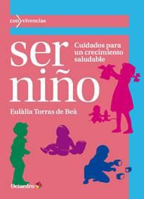 SER NIÑO | 9788499217536 | TORRAS DE BEÀ, EULÀLIA | Galatea Llibres | Librería online de Reus, Tarragona | Comprar libros en catalán y castellano online