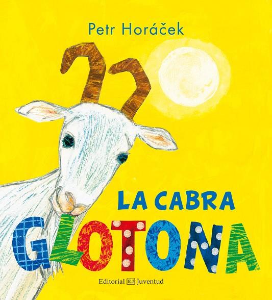 LA CABRA GLOTONA | 9788426143846 | HORÁCEK, PETR | Galatea Llibres | Llibreria online de Reus, Tarragona | Comprar llibres en català i castellà online