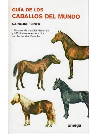 GUIA DE LOS CABALLOS DEL MUNDO (DIP) | 9788428203210 | SILVER, CAROLINE | Galatea Llibres | Llibreria online de Reus, Tarragona | Comprar llibres en català i castellà online