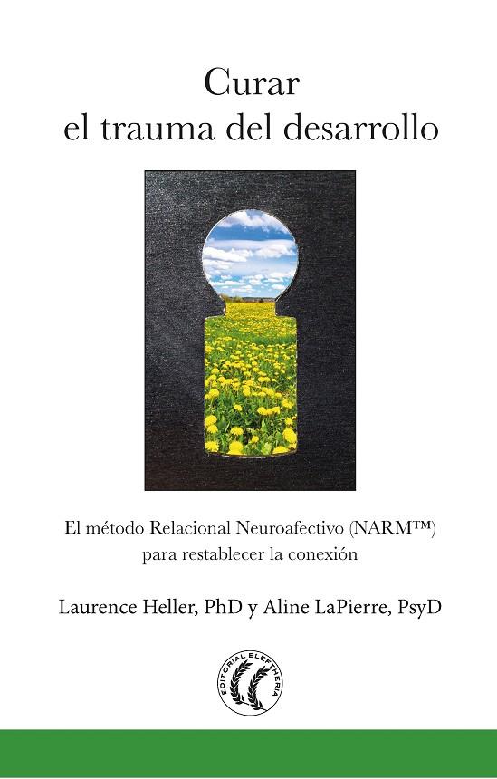 CURAR EL TRAUMA DEL DESARROLLO | 9788494733567 | HELLER, LAURENCE/LAPIERRE, ALINE | Galatea Llibres | Llibreria online de Reus, Tarragona | Comprar llibres en català i castellà online