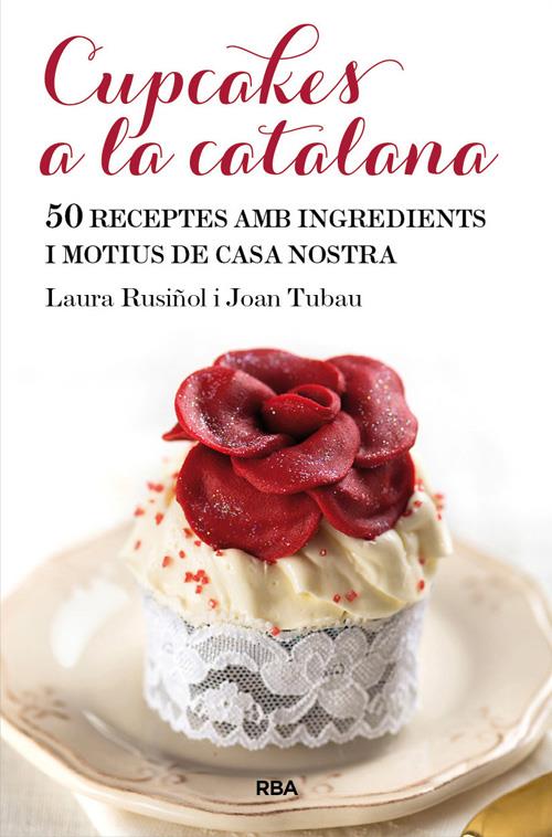 CUPCAKES A LA CATALANA | 9788482646565 | RUSIÑOL VILALTA, LAURA/TUBAU FORTEA, JOAN | Galatea Llibres | Llibreria online de Reus, Tarragona | Comprar llibres en català i castellà online