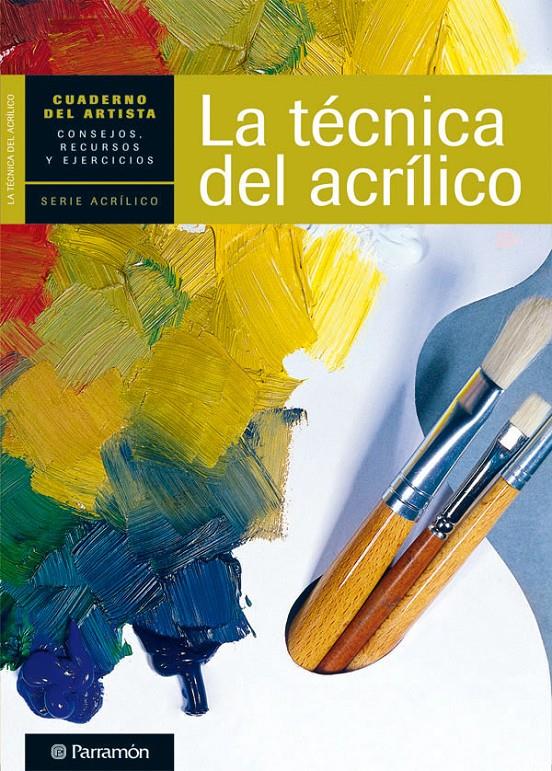 TÉCNICA DEL ACRILICO | 9788434237438 | EQUIPO PARRAMON/SANMIGUEL, DAVID | Galatea Llibres | Librería online de Reus, Tarragona | Comprar libros en catalán y castellano online