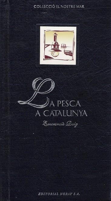 PESCA A CATALUNYA,LA | 9788474860924 | ROIG,EMERENCIA | Galatea Llibres | Llibreria online de Reus, Tarragona | Comprar llibres en català i castellà online