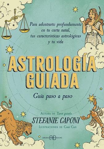 ASTROLOGIA GUIADA GUIA PASO A PASO | 9788419510389 | STEFANIE CAPONI | Galatea Llibres | Librería online de Reus, Tarragona | Comprar libros en catalán y castellano online