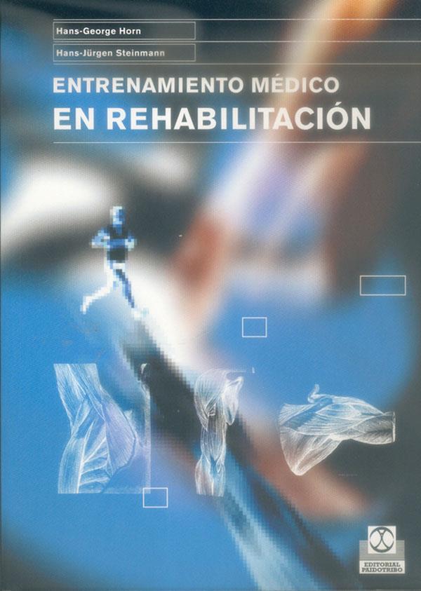 ENTRENAMIENTO MEDICO EN REHABILITACION | 9788480198073 | HORN, HANS-GEORG/STEINMANN, HANS-JURGEN | Galatea Llibres | Llibreria online de Reus, Tarragona | Comprar llibres en català i castellà online