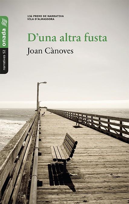 D’UNA ALTRA FUSTA | 9788417050443 | CÀNOVES, JOAN | Galatea Llibres | Llibreria online de Reus, Tarragona | Comprar llibres en català i castellà online